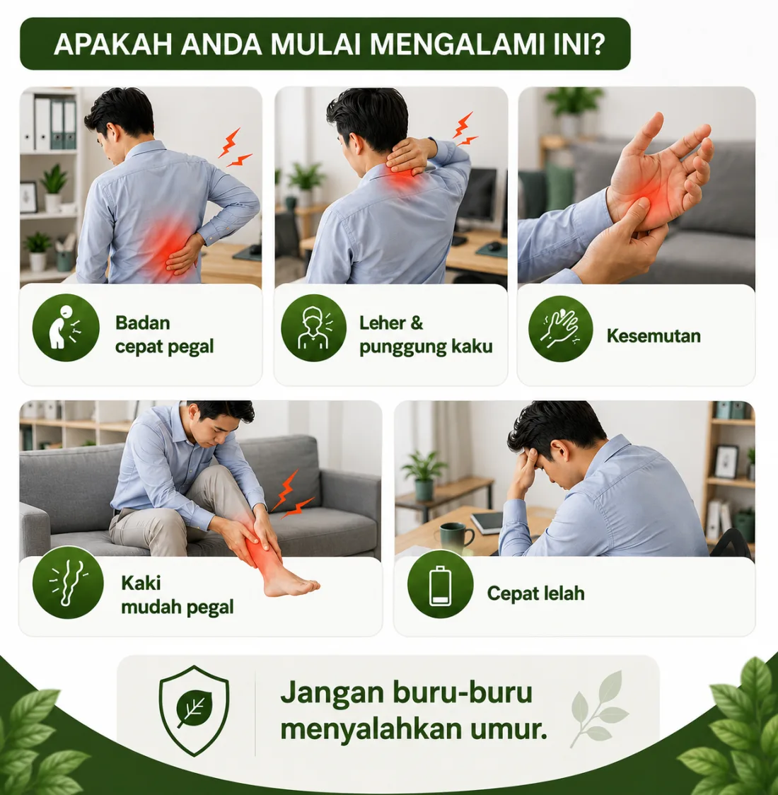 Keluhan yang sering muncul: badan cepat pegal, leher & punggung kaku, kesemutan, kaki pegal, cepat lelah